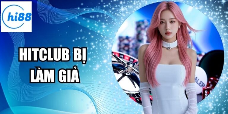 Hitclub Bị Làm Giả: Dấu Hiệu Cảnh Báo Mà Bạn Cần Biết 1 Hitclub Bị Làm Giả: Dấu Hiệu Cảnh Báo Mà Bạn Cần Biết